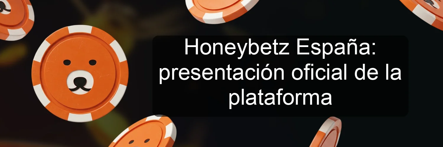 Honeybetz España: presentación oficial de la plataforma